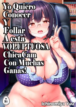 Yo quiero conocer y follar a esta voluptuosa chicacam con muchas ganas!